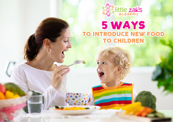 Little Zak's Academy | 5 Ways to Introduce New Food to Children