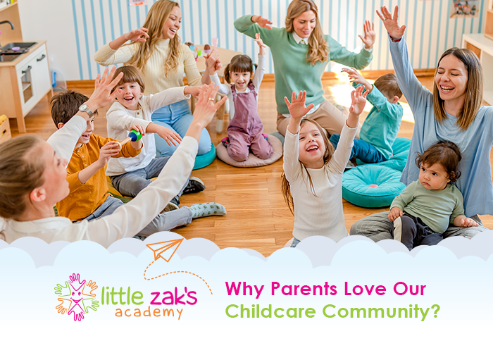 LZ-Blog-03-260223 Little Zak's Academy|Why Parents Love Our Childcare Community?