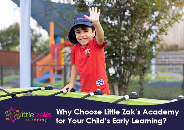 Little Zak's Academy | Why Choose Little Zak’s Academy for Your Child’s Early Learning?