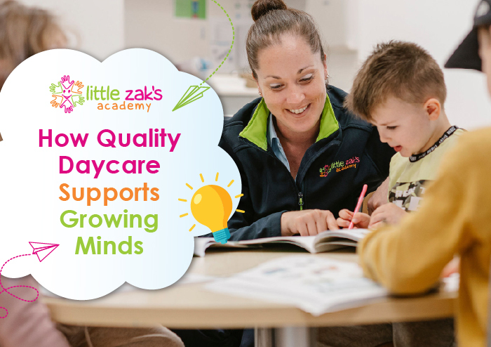 Little Zak's Academy | How Quality Daycare Supports Growing Minds