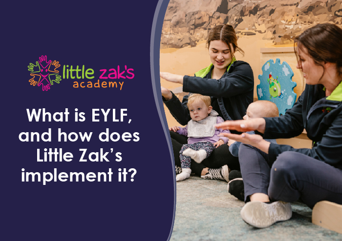 Little Zak's Academy | What is EYLF, and how does Little Zak’s implement it?